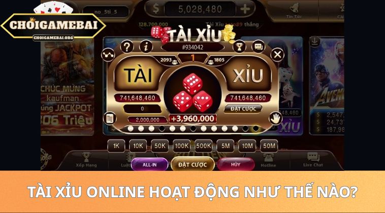 Tài Xỉu Online Hoạt Động Như Thế Nào?